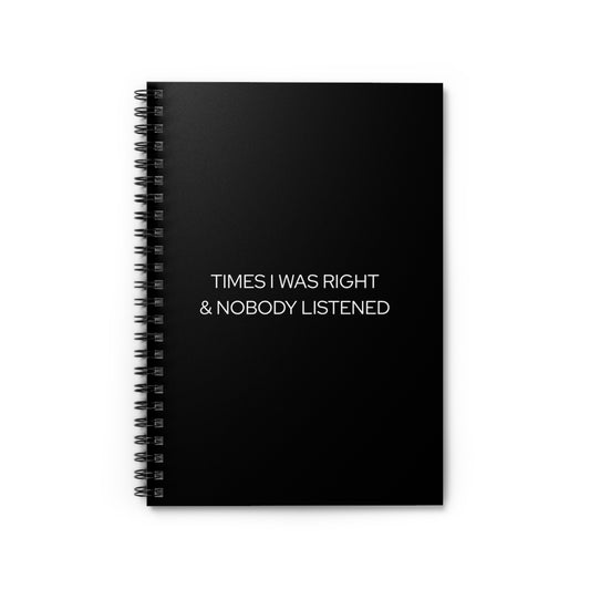 I Was Right Spiral Notebook