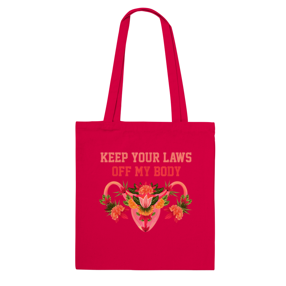 Keep Your Laws Off My Body - Tote Bag