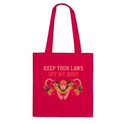 Keep Your Laws Off My Body - Tote Bag