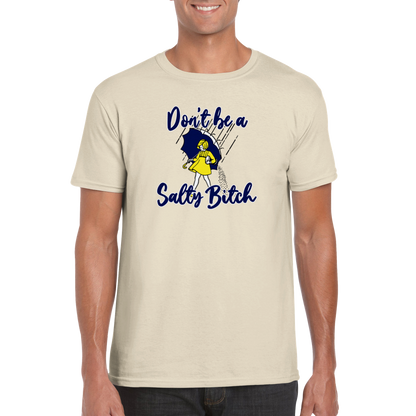 Don't Be A Salty Bitch Tee