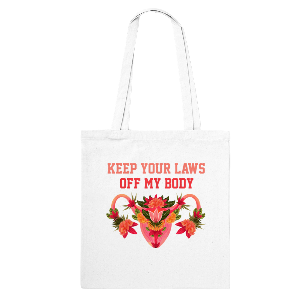 Keep Your Laws Off My Body - Tote Bag