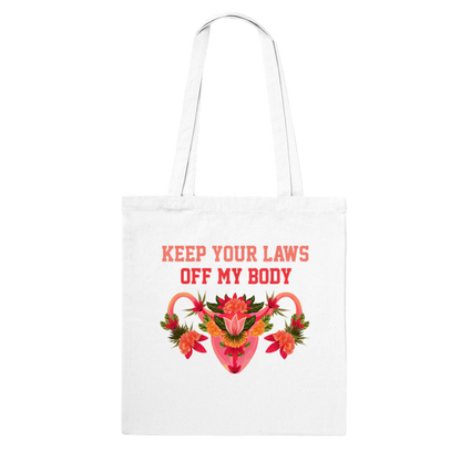 Keep Your Laws Off My Body - Tote Bag