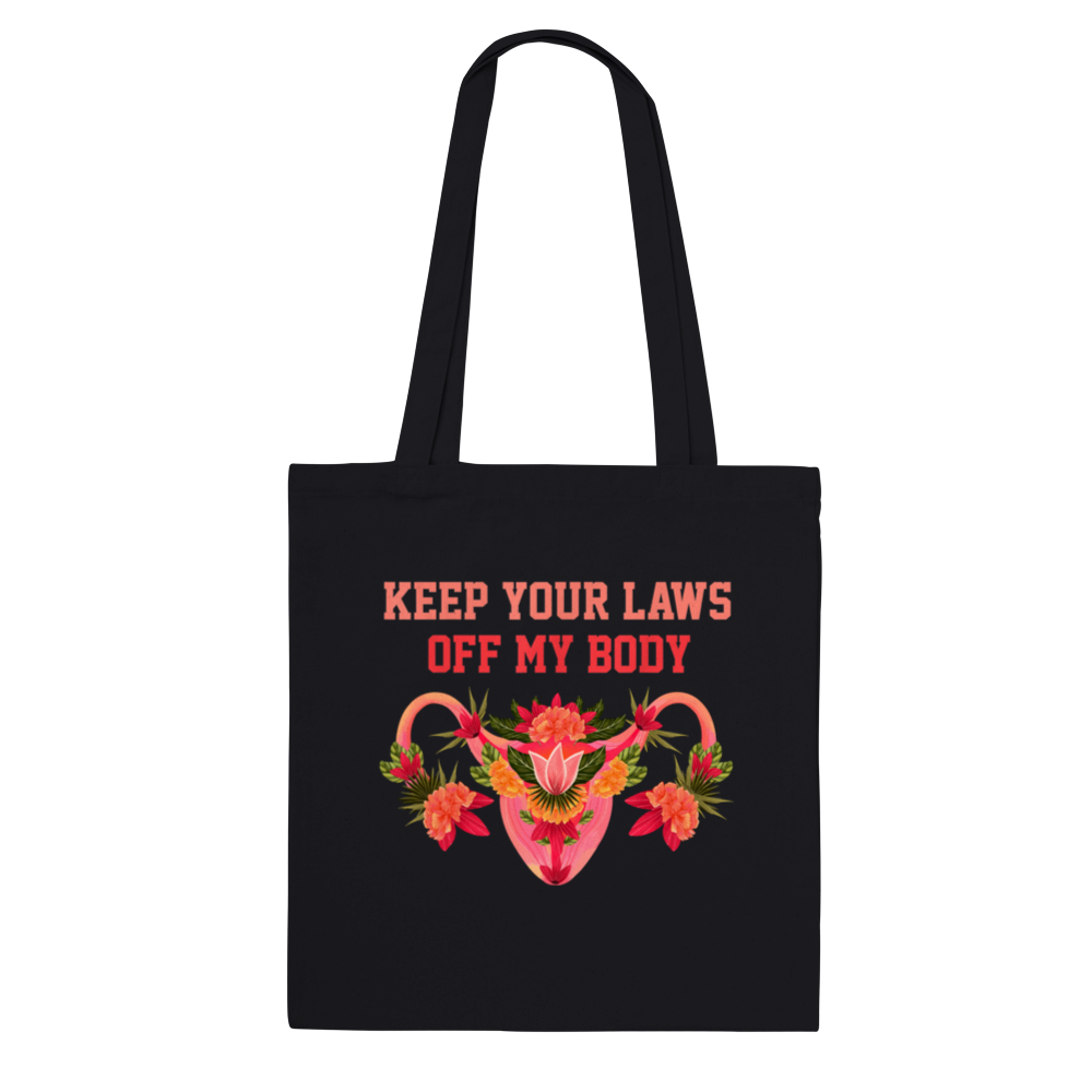 Keep Your Laws Off My Body - Tote Bag