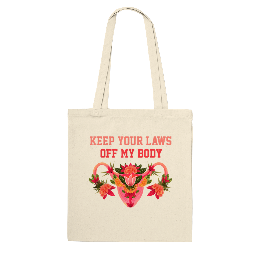 Keep Your Laws Off My Body - Tote Bag