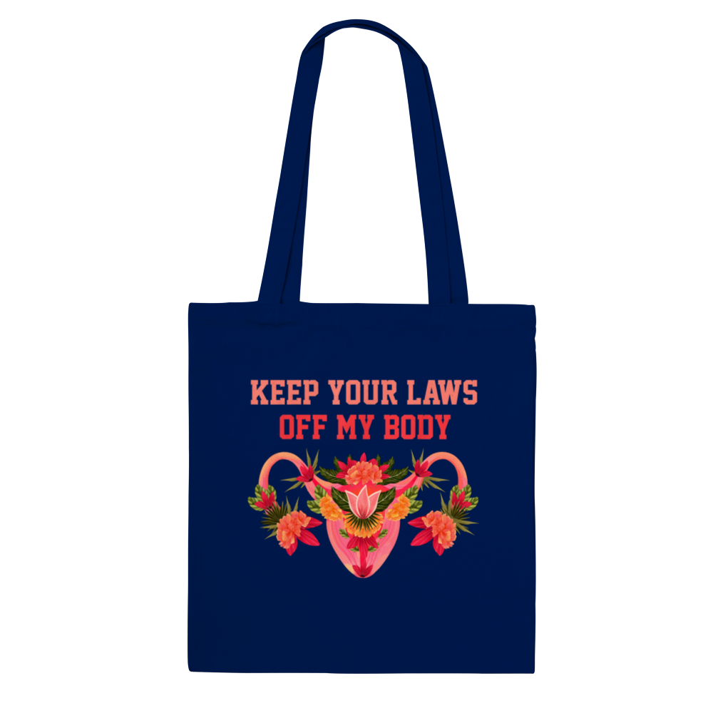 Keep Your Laws Off My Body - Tote Bag