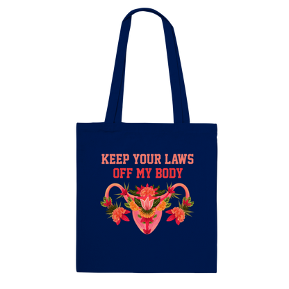 Keep Your Laws Off My Body - Tote Bag